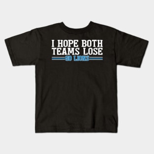 I Hope Both Teams Lose Go lions Kids T-Shirt